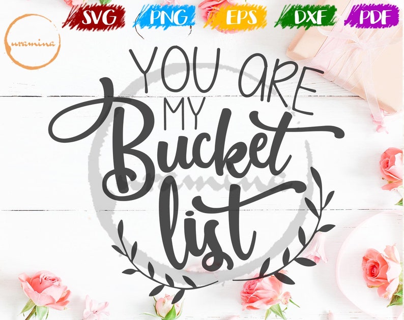 You Are My Bucket List Sign SVG Cut Files Funny Valentine Etsy