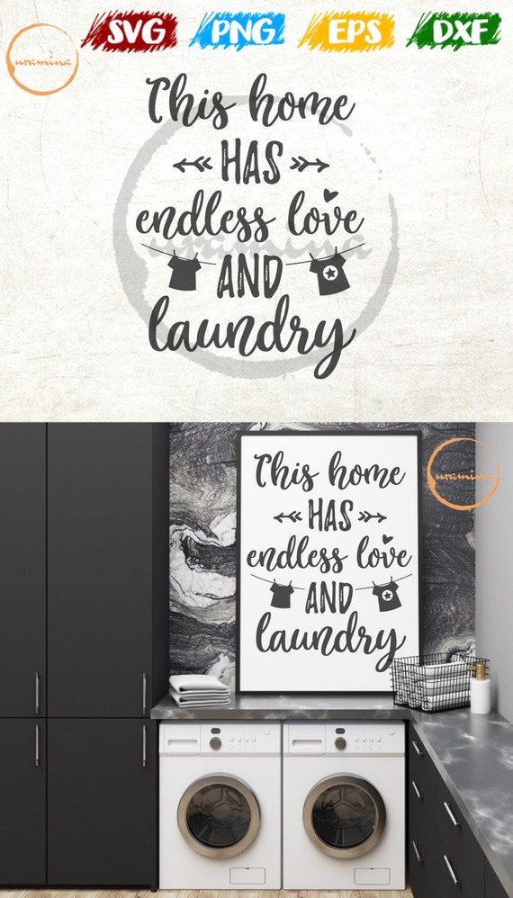 This Home Has Endless Love And Laundry Svg Cut Files Laundry Etsy