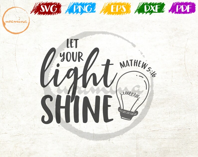 Download Matthew 5:16 SVG Let Your Light Shine SVG Home Cut Files ...