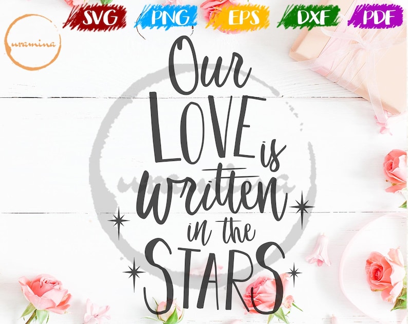 Download Our Love Story SVG Cut Files Written In The Stars Love ...