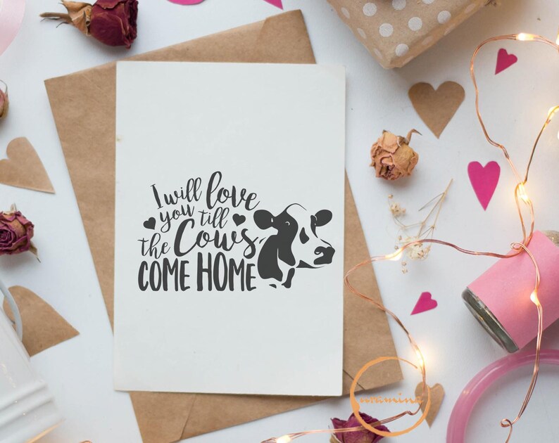 Download I Will Love You Till The Cows Come Home Sign SVG Cut Files ...