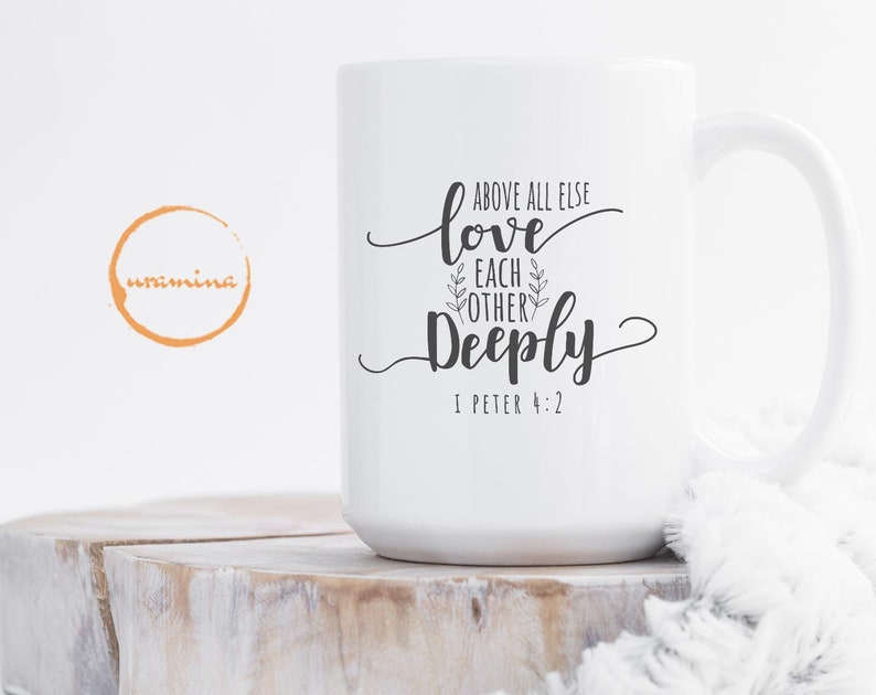 Download Above All Else Love Each Other Deeply 1 Peter 4:8 Bible ...