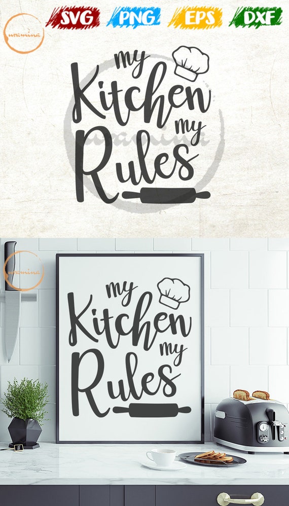My Kitchen My Rules SVG Cut Files for Cricut Silhouette. Chef | Etsy