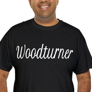 Woodturner T-Shirt: Woodworking Enthusiast Gift