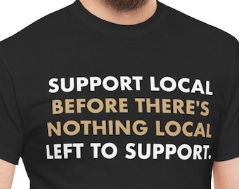 Support Local T-Shirt: Small Business Saturday Cotton Tee