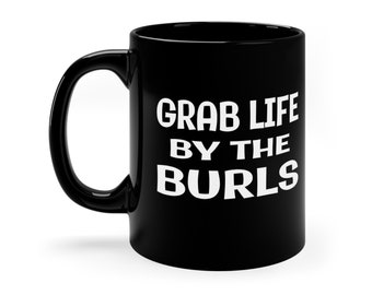 Woodturning Gift Coffee Mug, Grab Life By The Burls, Funny Woodworking Gifts, Woodturner, Woodworker, Coffee Cup, Burls, Burl Gift, Forestry