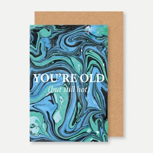 Carte anniversaire humour homme beau, carte anniversaire pour femme et homme matures, carte anniversaire humour, old but hot birthday card