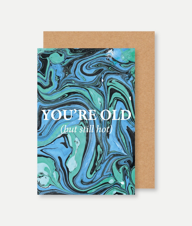 Carte anniversaire humour homme beau, carte anniversaire pour femme et homme matures, carte anniversaire humour, old but hot birthday card image 1