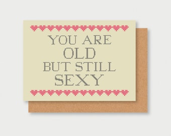 sexy Spruchkarte OLD BUT SEXY, du bist alt aber immer noch sexy, Karte mit Stickerei, sexy Humor, Liebeserklärungskarte für reife Menschen