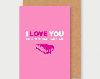 I LOVE YOU card, Valentine's Day card, Valentines card, Offbeat Valentine's Day card, Love card, I love you card, Food card, Cake