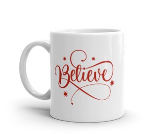 Believe - White glossy mug for Christmas, Holiday, Winter, Gift, Present, Present, Gift