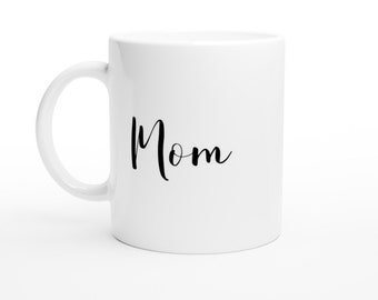 Mom Coffee Cup - White Ceramic Mug, Present for Mother, Step Mom, Mother-in-Law, Present, Gift