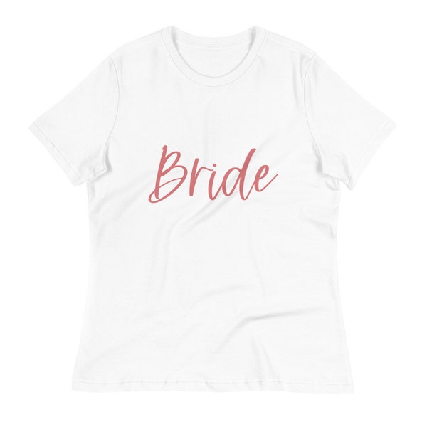 Bride Getting Ready Shirt - Women's Relaxed T-Shirt for Bachelorette Parties, Bridal Shower, Weddings, Engagement Gift, Fiancee Proposal