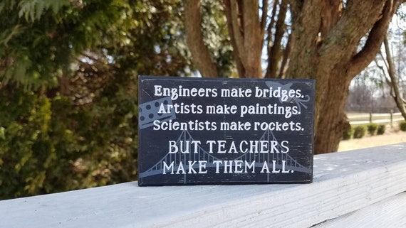Teachers Make Them All Wood Sign Desktop Plaque Etsy