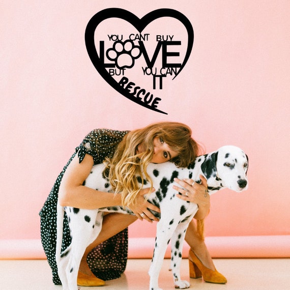 Download You Can T Buy Love But You Can Rescue It Pet Metal Art Etsy