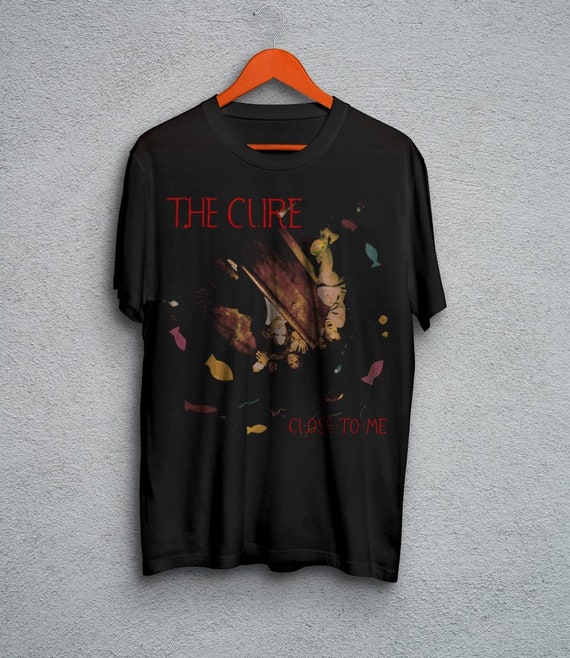 The Cure Tshirt Close To Me Etsy The Cure Tshirt Close To Me Etsy
