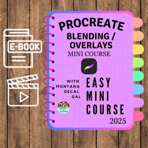 Puede incluir: Una libreta rosa con espiral y el texto "Procreate Blending / Overlays Mini Course with Montana Decal Gal Easy Mini Course 2025". La libreta tiene pestañas de colores en el lado derecho.