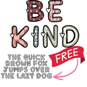 May include: A graphic design with the words "BE KIND" in a decorative font, each letter with a unique pattern and color. Below, the phrase "THE QUICK BROWN FOX JUMPS OVER THE LAZY DOG" is written. A red banner with the word "FREE" is also present.