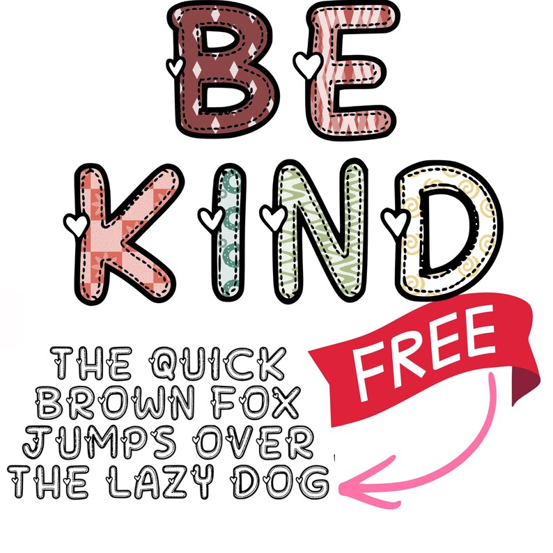 May include: A graphic design with the words "BE KIND" in a decorative font, each letter with a unique pattern and color. Below, the phrase "THE QUICK BROWN FOX JUMPS OVER THE LAZY DOG" is written. A red banner with the word "FREE" is also present.