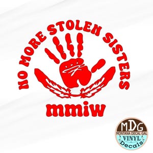 May include: Red handprint with two feathers on either side, inside a circle with the text "No More Stolen Sisters" and "mmiw" below.