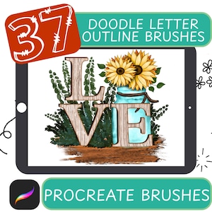May include: A digital tablet screen displaying a graphic with the word LOVE in wood-textured letters, a light blue mason jar, and yellow sunflowers. The text 37 DOODLE LETTER OUTLINE BRUSHES and PROCREATE BRUSHES appears in teal and orange boxes.