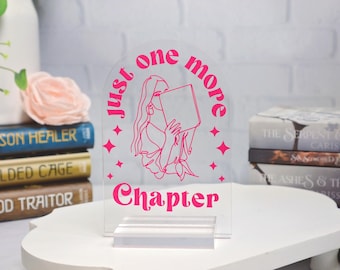 Acrylic Library Sign, Just One More Chapter, Bookshelf Decor, Bookish Gift, Book Merch, Unique Gift Ideas for Readers, Bookshelf Sign