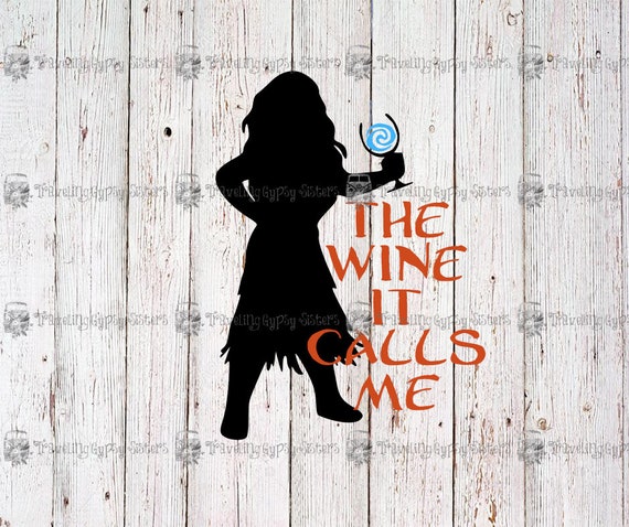 Download The Wine It Calls Me Designs Drunk N Moana Shirt Svg Etsy