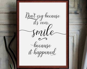 Don't cry because it's over, smile because it happened. Gabriel Garcia Marquez Quote. INSTANT DOWNLOAD SVG, eps, pdf Calligraphic lettering.