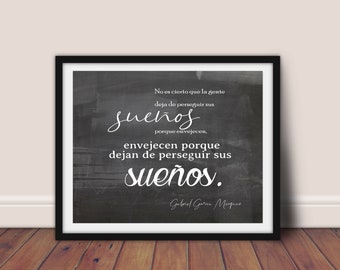 No es cierto que la gente deja de perseguir sus sueños porque...Gabriel Garcia Marquez. Solo archivo digital.