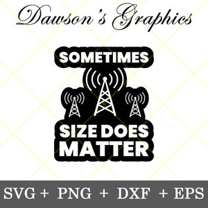 Instant Download!!! Sometimes Size Does Matter Ham Radio Design svg, Amateur Radio Clip Art svg, Fathers Day gift for Him svg, png, dxf, eps