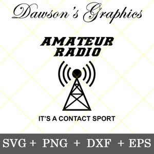 Instant Download!!! Amateur Radio It&#39;s A Contact Sport Ham Radio Design svg Christmas, Birthday, Fathers day gift for Him svg, png, dxf, eps