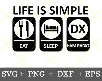 Instant Download!!! Life is Simple Eat Sleep Ham Radio Design svg  Amateur Radio Clip Art svg  Christmas gift for Him svg, png, dxf, eps