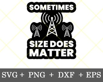 Instant Download!!! Sometimes Size Does Matter Ham Radio Design svg, Amateur Radio Clip Art svg, Fathers Day gift for Him svg, png, dxf, eps