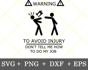 Instant Download!!! Warning to Avoid Injury Don't Tell Me How to do My Job Sewing Machine svg, Funny svg digital download svg, png, eps, dxf