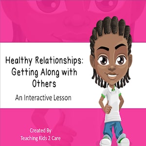 Healthy Relationships: Getting Along With Others - Interactive PowerPoint Lesson