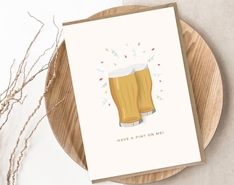 Have a Pint on Me Greetings Card - 5x7inch card with Kraft Envelope - Birthday or Celebration Card - Illustrated Card