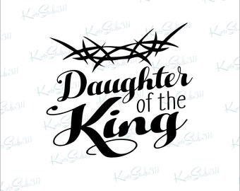 Download Daughter Of The King Svg Etsy