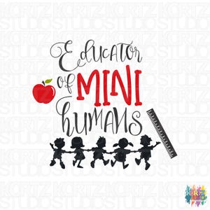 Educator of Mini Humans SVG PNG – Funny Teacher Shirt Design – Back to School Classroom Graphic for Teachers & DIY Gifts | #213