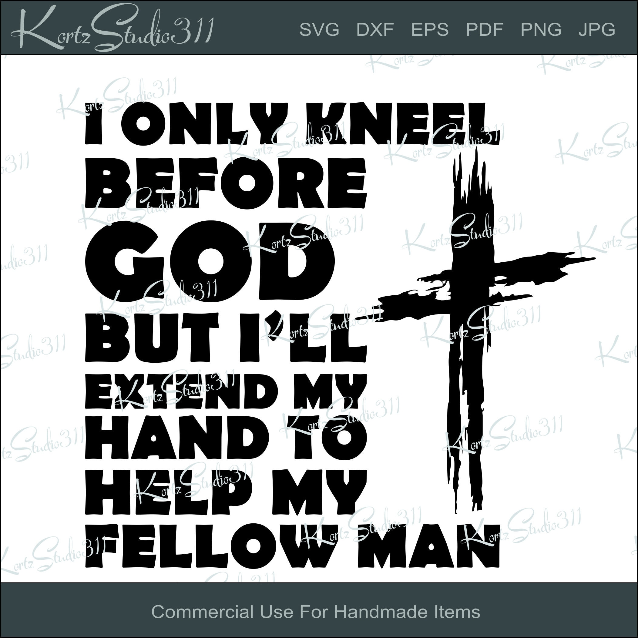 SVG I Only Kneel Before God - Instant Download - Personal and Commercial Use Cut File - svg379