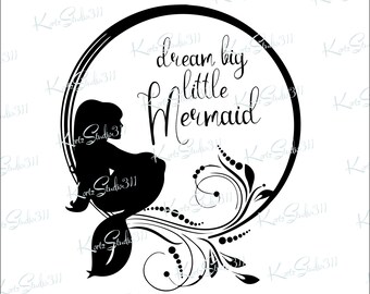 SVG - Dream Big Mermaid - T-Shirt Graphics - Instant Download - Personal and Commercial Use Cut File - svg438