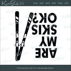 SVG Are My Skis Ok - Download instantâneo - eps - dxf - Arquivo de corte - Para Cricut - Para Silhouette - Arquivo de corte para uso comercial - svg282