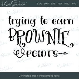 May include: Black and white text graphic that reads "trying to earn brownie points" with a stylized arrow at the end of the text.