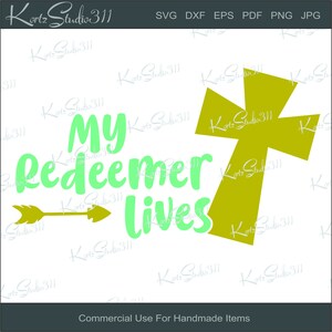 SVG My Redeemer Lives - Instant Download - eps - dxf - Cut File - For Cricut - For Silhouette - Commercial Use Cut File - svg193