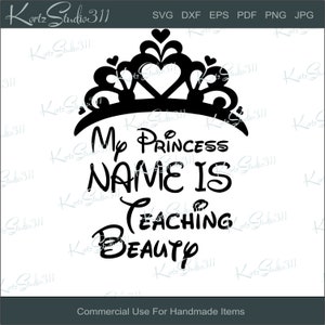 SVG El nombre de mi princesa es enseñanza - Descarga instantánea - eps - dxf - Archivo de corte - Para Cricut - Para Silhouette - Archivo de corte para uso comercial - svg157