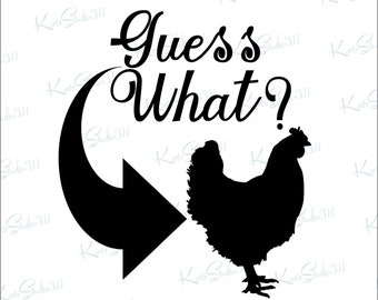 SVG - Guess What? - T-Shirt Graphics - Instant Download - Personal and Commercial Use Cut File - svg434