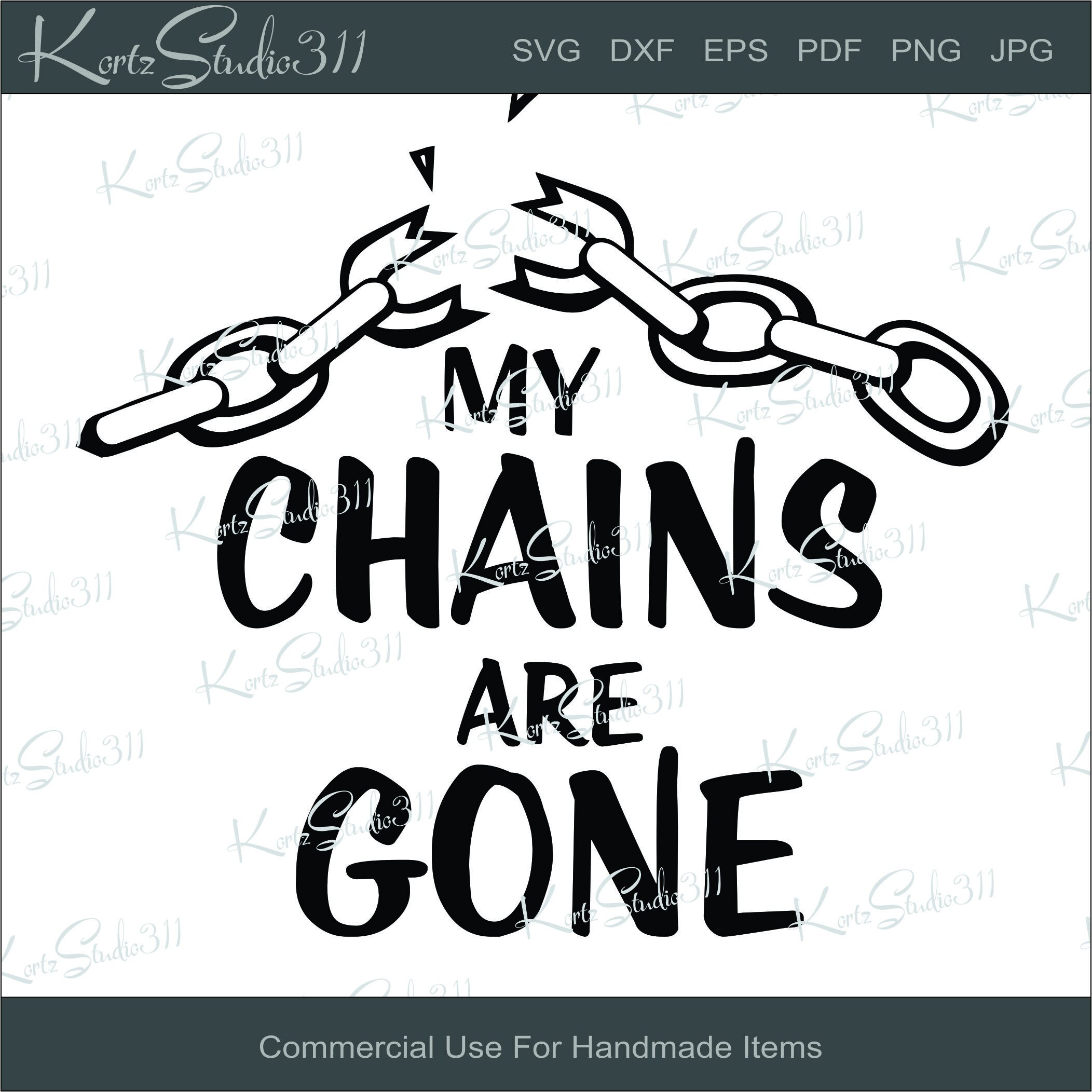 SVG My Chains Are Gone Instant Download Personal and Commercial Use Cut
