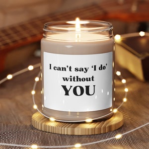 I Can&#39;t Say I Do Without You Candle, Personalized Bridesmaids Proposal Candle, Bridesmaids Candle Gift, Will You Be My Bridesmaid, MOH