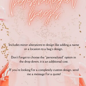 May include: Pink background with gold glitter stars. Text reads "personalized bags".  Includes minor alterations to design like adding a name or a location to a bag's design. Don't forget to choose the "personalized" option in the drop down, it is an additional cost. If you're looking for a completely custom design, send me a message for a quote!