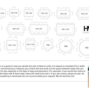 May include: Diagram showing different table sizes in inches with chairs around them. The table sizes range from 80 x 80 inches to 240 x 100 inches. There are also round tables with diameters of 120, 160, and 190 inches. The text says "This diagram is a guide to help you decide the size of table to order. It is based on standard 47cm width chairs. We recommend you measure your chairs first and work out the space between seats that you would like. This also depends on the type of legs and placement. For example, if you would like chairs at the end of the table with X frame legs, these will need to be set in. If you are unsure, please do ask. As everything is handmade we can accommodate your request. We do benches too!"