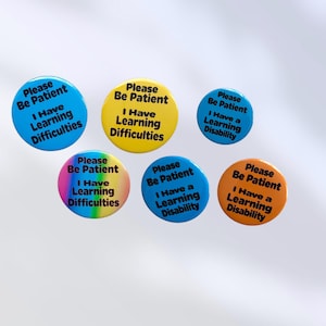 Learning Difficulty Awareness Pin Badge: Please Be Patient I have a Learning Disability or Learning Difficulties Badges